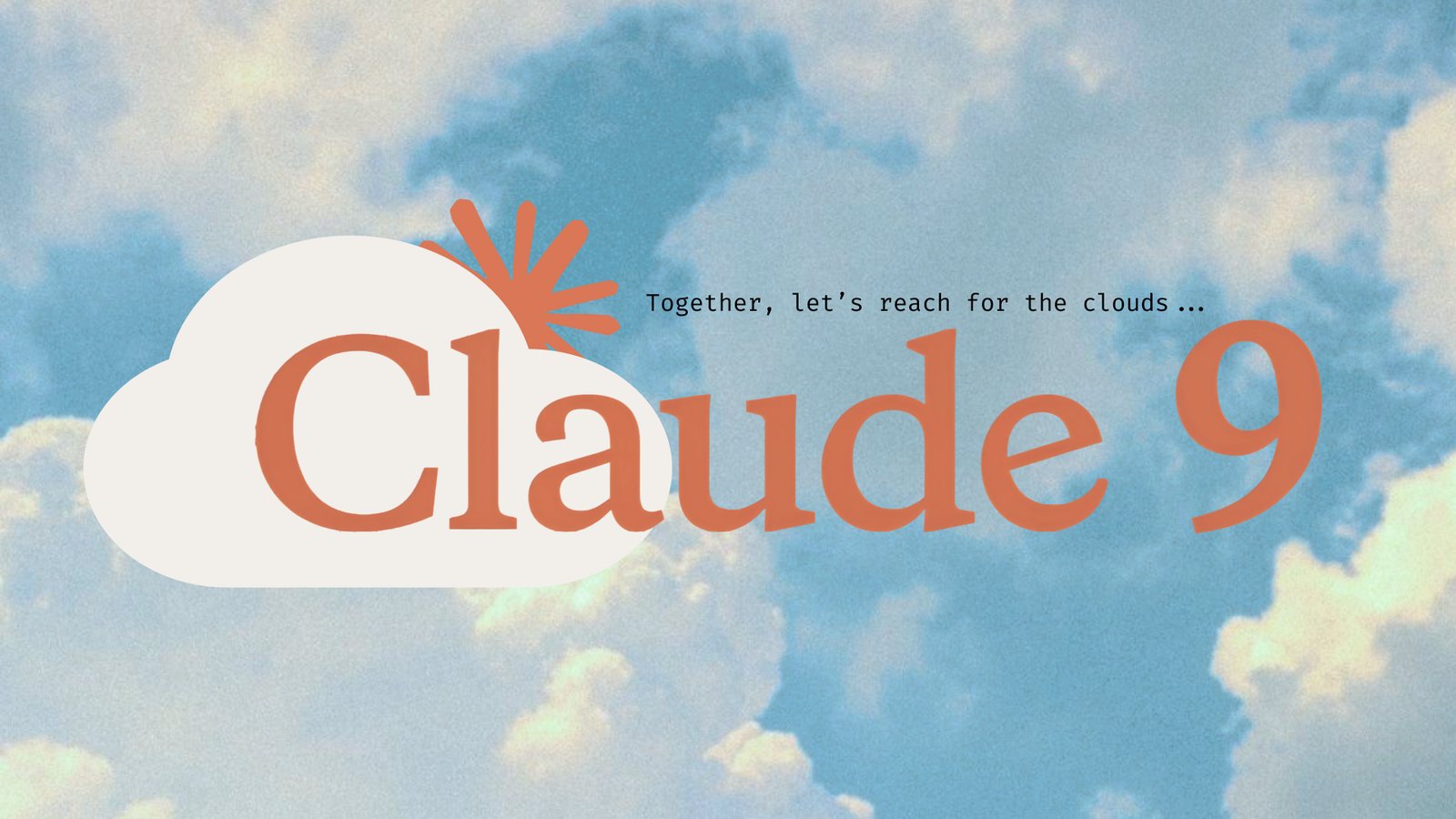 Together, let's reach for the clouds